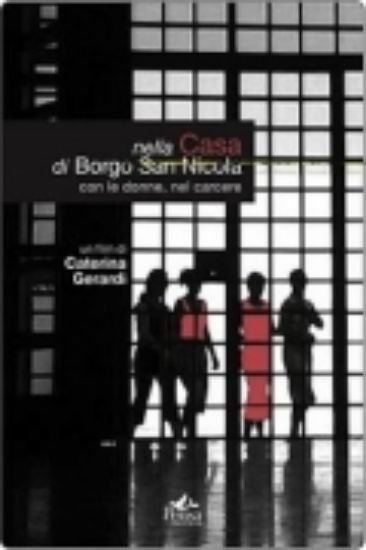 Immagine di Nella casa di Borgo San Nicola con le donne, nel carcere + DVD
